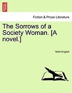 The Sorrows of a Society Woman. [A Novel.] foto