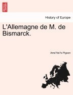 L&amp;#039;Allemagne de M. de Bismarck. foto