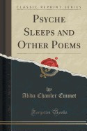Psyche Sleeps and Other Poems (Classic Reprint) foto