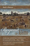 Beyond the Alamo: Forging Mexican Ethnicity in San Antonio, 1821-1861 foto