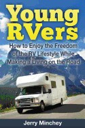 Young Rvers: How to Enjoy the Freedom of the RV Lifestyle While Making a Living on the Road foto