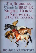 Beginners Guide to Breyer Model Horse Showing (Halter Classes) Beginners Guide to Breyer Model Horse Showing (Halter Classes)