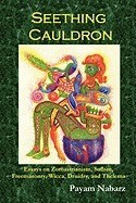 Seething Cauldron: Essays on Zoroastrianism, Sufism, Freemasonry, Wicca, Druidry, and Thelema foto