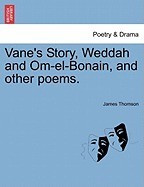 Vane&amp;#039;s Story, Weddah and Om-El-Bonain, and Other Poems. foto