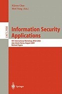 Information Security Applications: 4th International Workshop, Wisa 2003, Jeju Island, Korea, August 25-27, 2003, Revised Papers foto