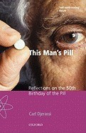 This Man&amp;#039;s Pill: Reflections on the 50th Birthday of the Pill foto