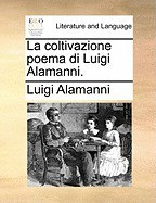 La Coltivazione Poema Di Luigi Alamanni. foto