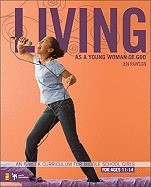 Living as a Young Woman of God: An 8-Week Curriculum for Middle School Girls, for Ages 11-14 foto
