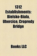 1312 Establishments: States and Territories Established in 1312, Bielsko-Bia A, Pinya Kingdom, Duchy of Siewierz, Turckheim, Uher Ice foto