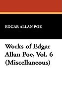 Works of Edgar Allan Poe, Vol. 6 (Miscellaneous) foto