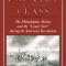 Arms, Country, and Class: The Philadelphia Militia and the &#039;Lower Sort&#039; During the American Revolution