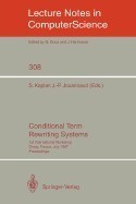 Conditional Term Rewriting Systems: 1st International Workshop Orsay, France, July 8-10, 1987. Proceedings foto