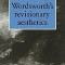 Wordsworth&#039;s Revisionary Aesthetics