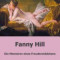 Fanny Hill: Die Memoiren Eines Freudenmadchens