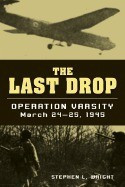 The Last Drop: Operation Varsity, March 24-25, 1945 foto