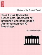 Titus Livius R Mische Geschichte. Bersetzt Mit Kritischen Und Erkl Renden Anmerkungen Von K. Heusinger. foto