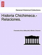 Historia Chichimeca.-Relaciones. foto
