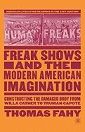 Freak Shows and the Modern American Imagination: Constructing the Damaged Body from Willa Cather to Truman Capote foto