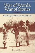 War of Words, War of Stones: Racial Thought and Violence in Colonial Zanzibar foto