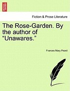 The Rose-Garden. by the Author of &amp;quot;&amp;quot;Unawares.&amp;quot;&amp;quot; foto