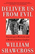 Deliver Us from Evil: Peacekeepers, Warlords and a World of Endless Conflict foto