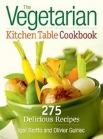 The Vegetarian Kitchen Table Cookbook: 275 Delicious Recipes foto