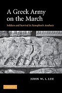 A Greek Army on the March: Soldiers and Survival in Xenophon&amp;#039;s Anabasis foto