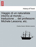 Viaggio Di Un Naturalista Intorno Al Mondo ... Traduzione ... del Professore Michele Lessona, Etc. foto