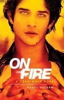 On Fire: A Teen Wolf Novel On Fire: A Teen Wolf Novel
