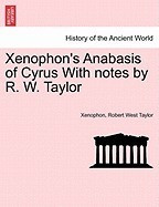 Xenophon&amp;#039;s Anabasis of Cyrus with Notes by R. W. Taylor foto