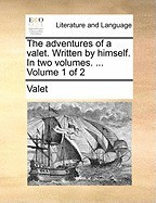 The Adventures of a Valet. Written by Himself. in Two Volumes. ... Volume 1 of 2 foto