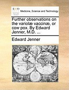 Further Observations on the Variol] Vaccin], or Cow Pox. by Edward Jenner, M.D. ... foto
