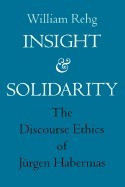 Insight and Solidarity: The Discourse Ethics of Jurgen Habermas foto