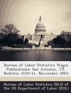 Bureau of Labor Statistics Wages Publications: San Antonio, TX, Bulletin 3120-41, November 2003 foto