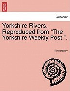 Yorkshire Rivers. Reproduced from &amp;quot;&amp;quot;The Yorkshire Weekly Post..&amp;quot;&amp;quot; foto