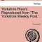 Yorkshire Rivers. Reproduced from &quot;&quot;The Yorkshire Weekly Post..&quot;&quot;