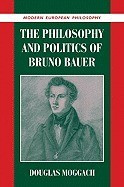 The Philosophy and Politics of Bruno Bauer foto