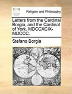 Letters from the Cardinal Borgia, and the Cardinal of York. MDCCXCIX-MDCCC. foto