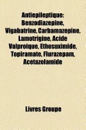 Antiepileptique: Barbiturique, Benzodiazepine, Thiamylal, Vigabatrine, Carbamazepine, Temazepam, Bromazepam, Diazepam, Lamotrigine, Ola foto