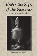Under the Sign of the Samovar: Poems of Seven Decades foto