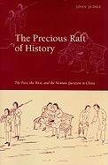 The Precious Raft of History: The Past, the West, and the Woman Question in China foto
