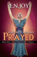 When All Is Said and Prayed: Book One of the Forever Diva Series foto