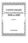 Capon Valley. Its Pioneers and Their Descendants, 1698 to 1940 foto