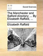 The Manchester and Salford Directory; ... by Elizabeth Raffald, ... foto