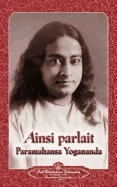 Ainsi Parlait Paramahansa Yogananda (Sayings of Yogananda) foto