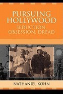 Pursuing Hollywood: Seduction, Obsession, Dread foto