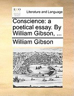 Conscience: A Poetical Essay. by William Gibson, ... foto