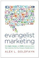 Evangelist Marketing: What Apple, Amazon, and Netflix Understand about Their Customers (That Your Company Probably Doesn&amp;#039;t) foto