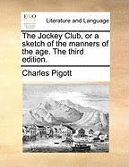 The Jockey Club, or a Sketch of the Manners of the Age. the Third Edition. foto