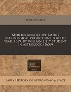 Merlini Anglici Ephemeris Astrological Predictions for the Year, 1659. by Willian Lilly Student in Astrology. (1659) foto